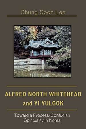 Alfred North Whitehead and Yi Yulgok de Chung Soon Lee