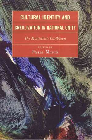 Cultural Identity and Creolization in National Unity de Prem Misir