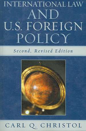 International Law and U.S. Foreign Policy de Carl Q. Christol