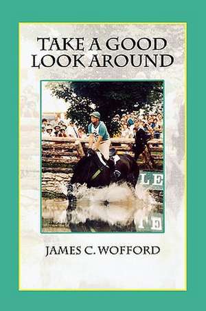 Take a Good Look Around de James C. Wofford