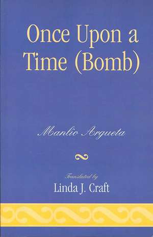 Once Upon a Time (Bomb) de Manlio Argueta