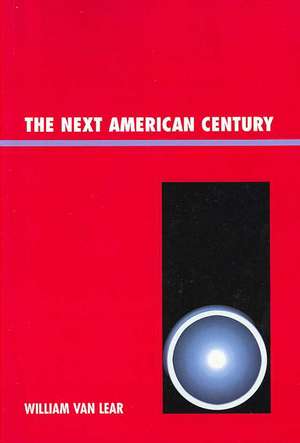 The Next American Century de William Van Lear