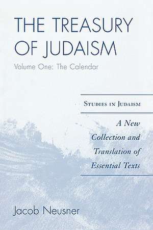 The Treasury of Judaism de Jacob (Research Professor of Religion and TheologyBard College Neusner