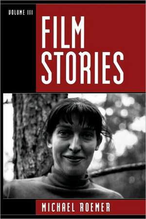 Film Stories, Volume III de Michael Roemer