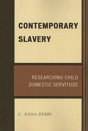 Contemporary Slavery de C. Nana Derby