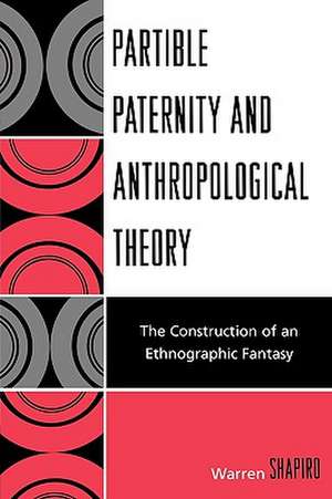 Partible Paternity and Anthropological Theory de Warren Shapiro