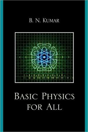 Basic Physics for All de B.N. Kumar