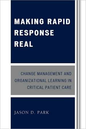 Making Rapid Response Real de Jason D. Park