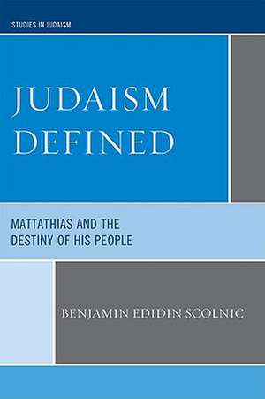 Judaism Defined de Benjamin Edidin Scolnic