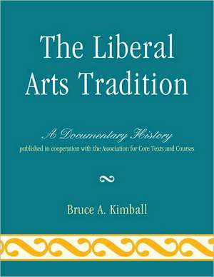 The Liberal Arts Tradition de Bruce A. Kimball