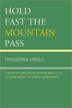 Hold Fast the Mountain Pass de Theodora Vasils