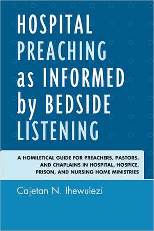 Hospital Preaching as Informed by Bedside Listening de Cajetan N. Ihewulezi