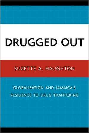 Drugged Out de Suzette A. Haughton