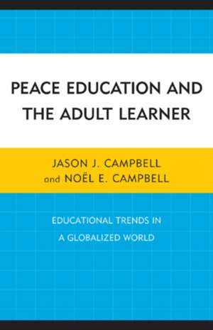 Peace Education and the Adult Learner de Jason J. Campbell