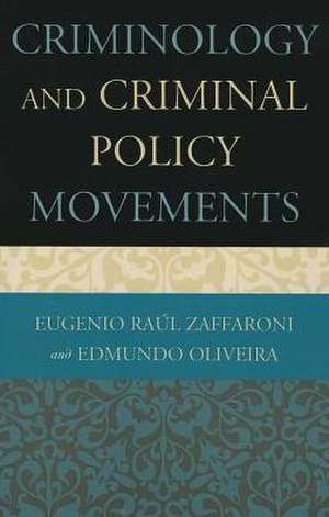 Criminology and Criminal Policy Movements de Eugenio Raul Zaffaroni