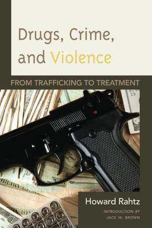 Drugs, Crime and Violence de Howard Rahtz