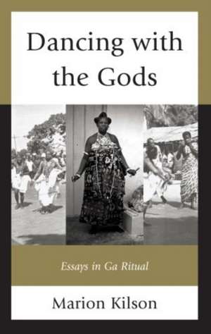 Dancing with the Gods de Marion Kilson