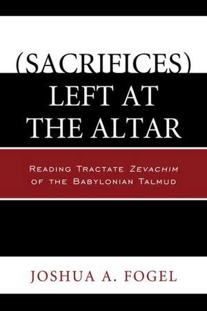 (Sacrifices) Left at the Altar de Joshua A. Fogel