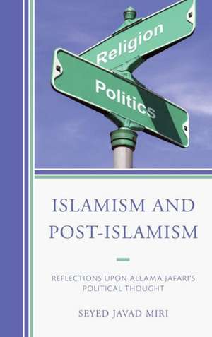 Islamism and Post-Islamism de Seyed Javad Miri