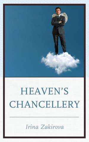 Heaven's Chancellery de Irina Zakirova