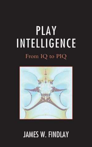 Play Intelligence de James W. Findlay