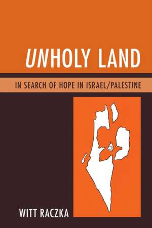 Unholy Land de Witt Raczka