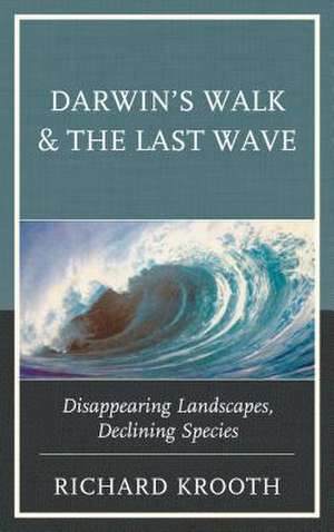 Darwin's Walk and the Last Wave de Richard Krooth