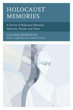 HOLOCAUST MEMORIES AN SURVEY de Claudia Moscovici