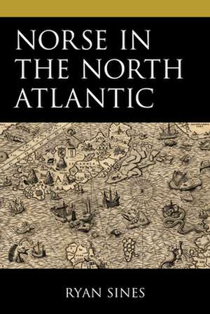 Norse in the North Atlantic de Ryan Sines