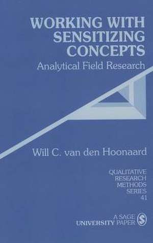 Working with Sensitizing Concepts: Analytical Field Research de Will van den Hoonaard