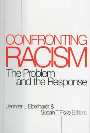 Confronting Racism: The Problem and the Response de Jennifer Eberhardt