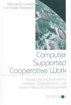Computer Supported Cooperative Work: Issues and Implications for Workers, Organizations, and Human Resource Management de Michael D. Coovert