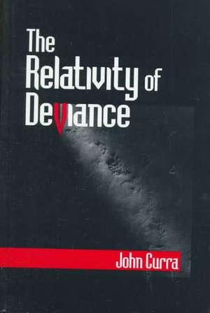 The Relativity of Deviance de John Curra