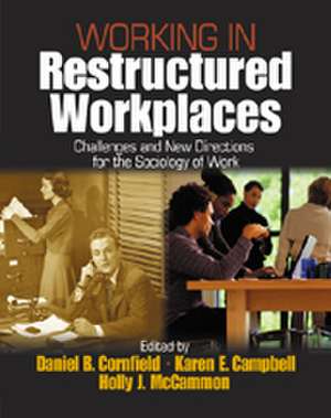 Working in Restructured Workplaces: Challenges and New Directions for the Sociology of Work de Daniel B. Cornfield