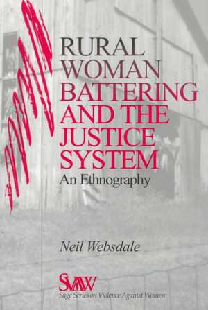 Rural Women Battering and the Justice System: An Ethnography de Neil Websdale