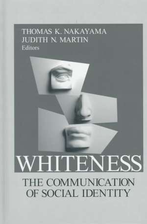 Whiteness: The Communication of Social Identity de Thomas K. Nakayama