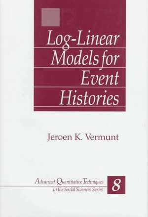 Log-Linear Models for Event Histories de Jeroen K Vermunt