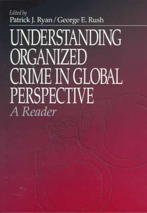 Understanding Organized Crime in Global Perspective: A Reader de Patrick J. Ryan