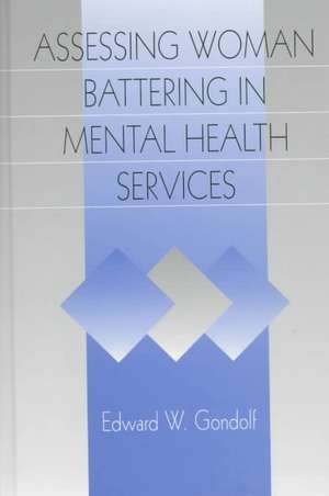 Assessing Woman Battering in Mental Health Services de Edward W. Gondolf