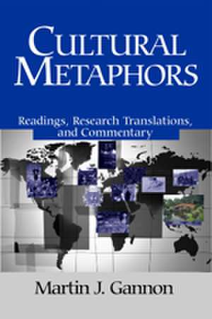 Cultural Metaphors: Readings, Research Translations, and Commentary de Martin J. Gannon