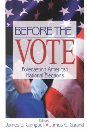 Before the Vote: Forecasting American National Elections de James E. Campbell