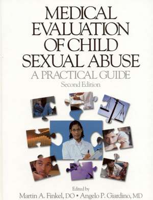 Medical Evaluation of Child Sexual Abuse: A Practical Guide de Martin A. Finkel