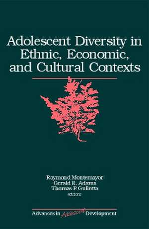 Adolescent Diversity in Ethnic, Economic, and Cultural Contexts de Raymond J. Montemayor