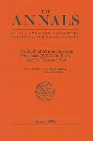 The Study of African American Problems: W.E.B. Du Bois's Agenda, Then and Now de Elijah Anderson