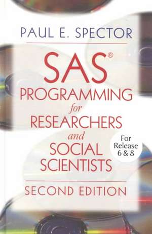 SAS Programming for Researchers and Social Scientists de Paul E. Spector