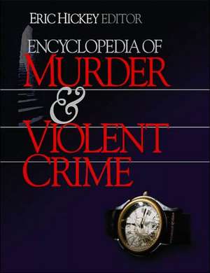 Encyclopedia of Murder and Violent Crime de Eric W. Hickey