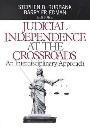 Judicial Independence at the Crossroads: An Interdisciplinary Approach de Stephen B. Burbank