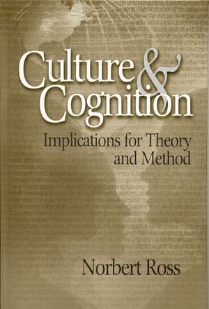 Culture and Cognition: Implications for Theory and Method de Norbert Otto Ross