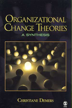 Organizational Change Theories: A Synthesis de Christiane Demers