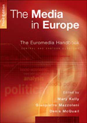 The Media in Europe: The Euromedia Handbook de Mary Kelly